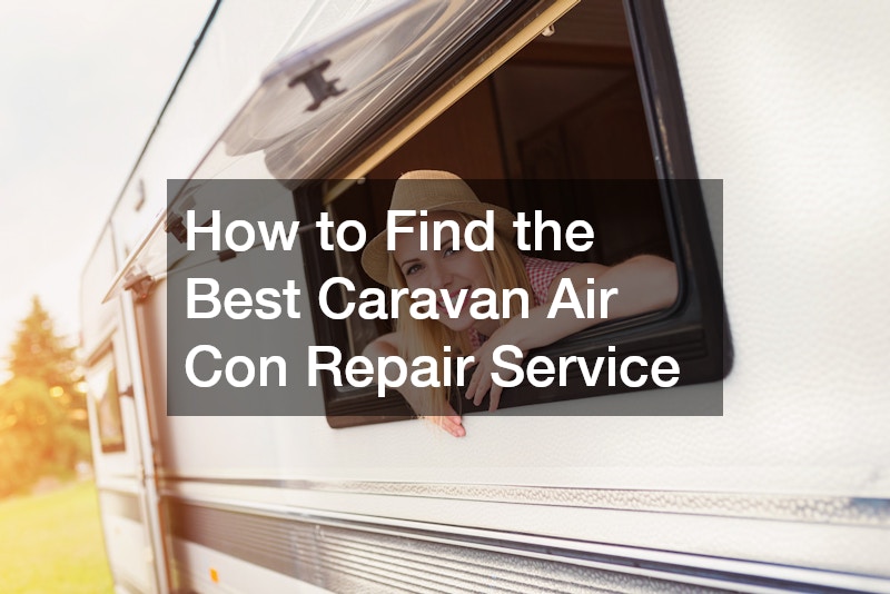 How to Find the Best Caravan Air Con Repair Service